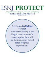 LSNJ PROTECT (1-844-576-5776)—For Victims of Trafficking